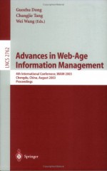 Advances in Web-Age Information Management: 4th International Conference, Waim 2003, Chengdu, China, August 17-19, 2003, Proceedings - Guozhu Dong