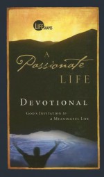 A Passionate Life Devotional: God's Invitation to a Meaningful Life - Mike Breen, Walt Kallestad