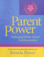 Parent Power: Energizing Home-School Communication [With CD ROM] - Brenda Power, Mary Bagley, Gail Gibson