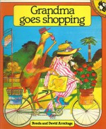 Grandma Goes Shopping - Ronda Armitage