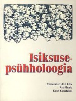 Isiksusepsühholoogia - Jüri Allik, Kenn Konstabel, Maie Kreegipuu, Talvi Kallasmaa, Aire Nõlvak, Raivo Valk, Helle Pullmann, Anu Realo, Kaia Kastepõld-Tõrs, Bruno Mölder