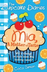 The Cupcake Diaries: Mia, a Matter of Taste - Coco Simon