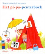 Het pi-pa-peuterboek; Het grote voorleesboek voor peuters - Jet Boeke, Jeska Verstegen, Dick Bruna, Vivian den Hollander, Betty Sluyzer, Dagmar Stam, JacquesVriens, Mina Witteman