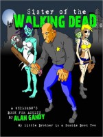 Sister of the Walking Dead (My Little Brother is a Zombie, Book 2) - Alan Gandy