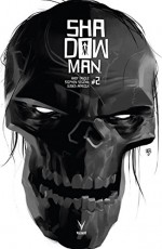 Shadowman (2018) #2 - Andy Diggle, Stephen Segovia, Tonci Zonjic