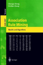 Association Rule Mining: Models and Algorithms - Chengqi Zhang