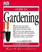 Kiss Guide To Gardening (Keep It Simple Guides) - L. Patricia Kite