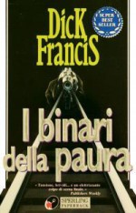 I binari della paura - Dick Francis, Luisa Agnese Della Fontana