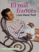 Mal Francés,El (Salir del armario) (Spanish Edition) - Lluís Maria Todó