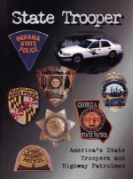 State Trooper: America's State Troopers and Highway Patrolmen - Marilyn Olsen, Marilyn Olsen