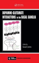 Dopamine Glutamate Interactions in the Basal Ganglia - Susan Jones