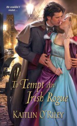 To Tempt an Irish Rogue - Kaitlin O'Riley