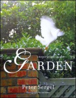 Inspiration in the Garden - Peter Sergel, Ian Baker