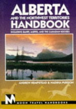 Alberta and the Northwest Territories Handbook: Including Banff, Jasper, and the Canadian Rockies - Nadina Purdon, Andrew Hempstead