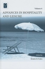 Advances in Hospitality and Leisure, Volume 6 - Joseph Chen