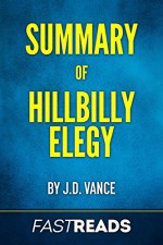 Summary of Hillbilly Elegy: by J.D. Vance | Includes Key Takeaways & Analysis - FastReads, Hillbilly Elegy