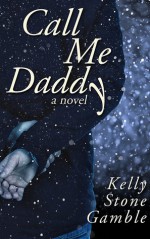 Call Me Daddy - Kelly Stone Gamble