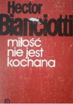 Miłość nie jest kochana - Héctor Bianciotti, Beata Babad