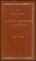 The Morality Of Shakespeare's Drama - Elizabeth Griffith