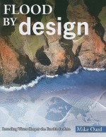 Flood by Design (Design Series) - Mike Oard