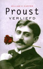 Proust verliefd - William C. Carter, W. Hansen