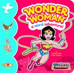 Wonder Woman: A Word Adventure! - Donald Lemke