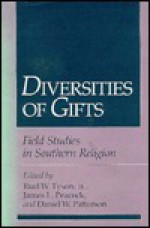 Diversities of Gifts: Field Studies in Southern Religion - Ruel W. Tyson Jr., James L. Peacock, Daniel W. Patterson, Ruel W. Tyson, Ruel W Tyson, James L Peacock