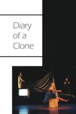 Diary of a Clone - Saviana Stanescu