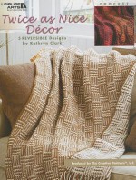 Twice As Nice Decor (Leisure Arts #4593) - Kathryn H. Clark