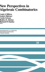 New Perspectives in Algebraic Combinatorics (Mathematical Sciences Research Institute Publications) - Louis J. Billera, Anders Björner, Curtis Greene, Rodica E. Simion, Richard P. Stanley