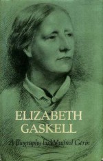 Elizabeth Gaskell - Winifred Gérin