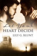 Let Your Heart Decide - Lily G. Blunt