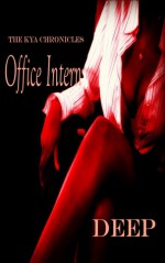 Office Intern: The Kya Chronicles - Deep