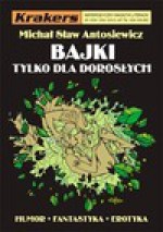 Krakers nr 1/2004 - Bajki tylko dla dorosłych - Michał Antosiewicz