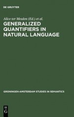 Generalized Quantifiers in Natural Language - Alice G.B. ter Meulen, Johan van Benthem