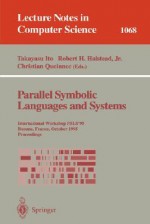 Parallel Symbolic Languages and Systems: International Workshop, Psls '95, Beaune, France, October (2-4), 1995. Proceedings - Takayasu Ito