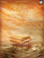 Tune My Heart for Praise: Enduring Hymns for Today's Church - Barny Robertson