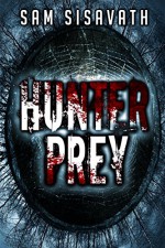 Hunter/Prey (A Revenge Thriller) - Sam Sisavath