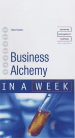 Business Alchemy in a Week - Robert Ashton