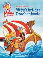 Mika der Wikinger - Wettfahrt der Drachenboote: Band 1 (German Edition) - Rüdiger Bertram, Sabine Kraushaar