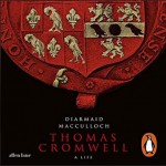 Thomas Cromwell: A Life - David Rintoul, Diarmaid MacCulloch