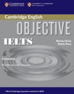 Objective IELTS Intermediate Workbook With Answers - Michael Black, Wendy Sharp