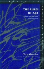 The Rules of Art: Genesis and Structure of the Literary Field (Meridian: Crossing Aesthetics) - Pierre Bourdieu et al., Susan Emanuel