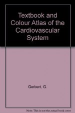 Textbook & Colour Atlas Cardiovascula - C. Thomas, G. Gerbert, V. Hombach