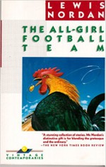 The All-Girl Football Team (Vintage Contemporaries) - Lewis Nordan