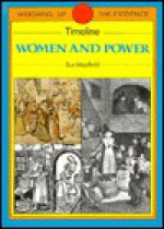 Timeline: Women and Power (Timeline : Weighing Up the Evidence Series) - Sue Mayfield