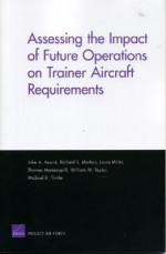 Assessing the Impact of Future Operations on Trainer Aircraft Requirements - John A. Ausink