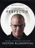 Op zoek naar de perfectie - Heston Blumenthal, Kim Maclean