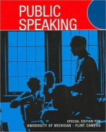 Public Speaking: Special Edition for University of Michigan - Flint Campus - David Zarefsky, Karyn Charles Rybacki, Robert H. Gass, Donald Jay Rybacki