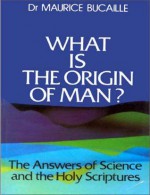 What is the Origin of Man? - Maurice Bucaille